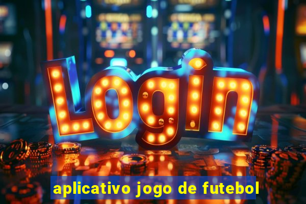 aplicativo jogo de futebol